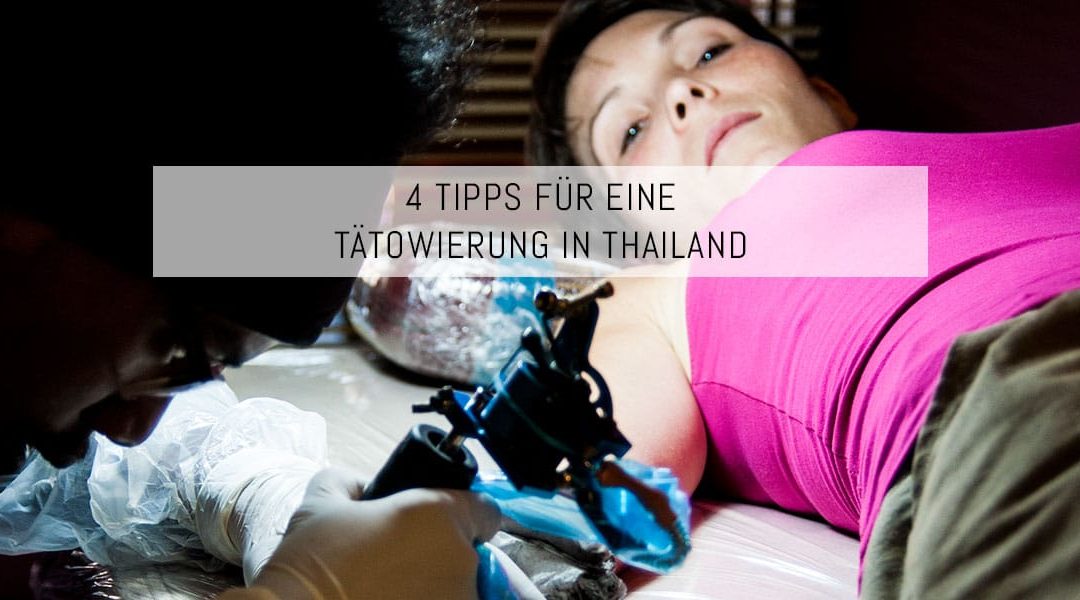 4 Tipps für eine Tätowierung in Thailand