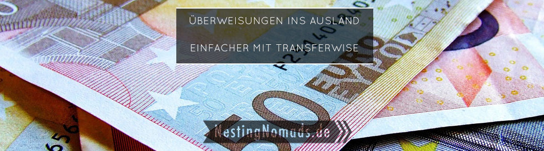 Welche TransferWise Erfahrungen wir gemacht haben und warum wir den Dienst empfehlen!